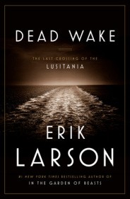 Cover of Dead Wake: The Last Crossing of the Lusitania