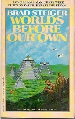 Cover of Worlds Before Our Own: Long Before Man, There Were Cities on Earth, Here is the Proof