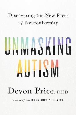 Cover of Unmasking Autism: Discovering the New Faces of Neurodiversity