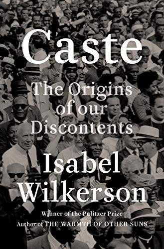 Cover of Caste: The Origins of Our Discontents