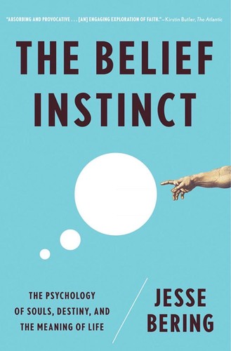 Cover of The Belief Instinct: The Psychology of Souls, Destiny, and the Meaning of Life