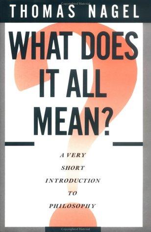 Cover of What Does It All Mean? A Very Short Introduction to Philosophy