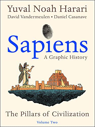 Cover of Sapiens: A Graphic History, Volume 2: The Pillars of Civilization
